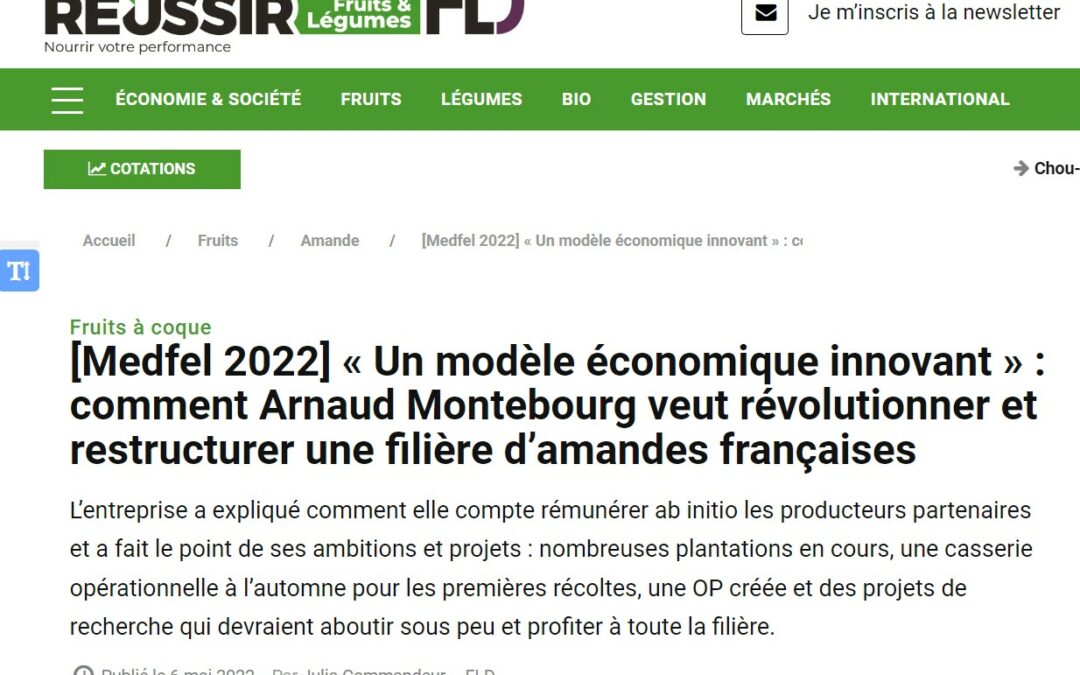 Réussir – [Medfel 2022] « Un modèle économique innovant » : comment Arnaud Montebourg veut révolutionner et restructurer une filière d’amandes françaises